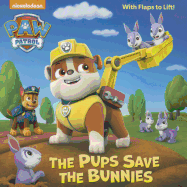 The Pups Save the Bunnies (Paw Patrol) (Pictureback(R))