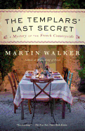 The Templars' Last Secret: A Mystery of the French