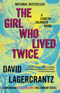 The Girl Who Lived Twice: A Lisbeth Salander nove