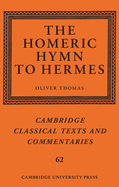 The Homeric Hymn to Hermes (Cambridge Classical Texts and Commentaries, Series Number 62)
