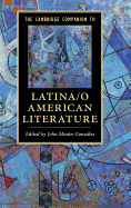 The Cambridge Companion to Latina/o American Literature (Cambridge Companions to Literature)