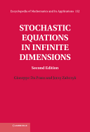 Stochastic Equations in Infinite Dimensions (Encyclopedia of Mathematics and its Applications, Series Number 152)
