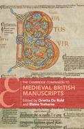 The Cambridge Companion to Medieval British Manuscripts (Cambridge Companions to Literature)