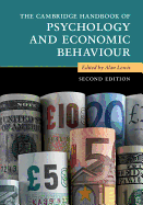 The Cambridge Handbook of Psychology and Economic Behaviour (Cambridge Handbooks in Psychology)