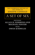 A Set of Six (The Cambridge Edition of the Works of Joseph Conrad)