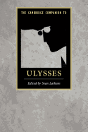 The Cambridge Companion to Ulysses (Cambridge Companions to Literature)