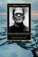 The Cambridge Companion to Frankenstein (Cambridge Companions to Literature)