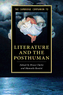 The Cambridge Companion to Literature and the Posthuman (Cambridge Companions to Literature)