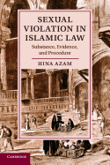 Sexual Violation in Islamic Law: Substance, Evidence, and Procedure (Cambridge Studies in Islamic Civilization)