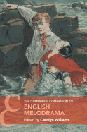 The Cambridge Companion to English Melodrama (Cambridge Companions to Literature)