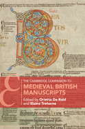 The Cambridge Companion to Medieval British Manuscripts (Cambridge Companions to Literature)