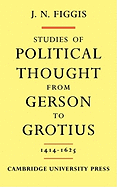 Studies of Political Thought from Gerson to Grotius: 1414├óΓé¼ΓÇ£1625