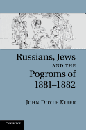 Russians, Jews, and the Pogroms of 1881├óΓé¼ΓÇ£1882