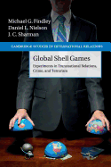Global Shell Games: Experiments In Transnational Relations, Crime, And Terrorism (Cambridge Studies in International Relations)