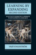Learning by Expanding, Second Edition: An Activity-Theoretical Approach to Developmental Research
