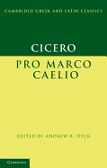 Cicero: Pro Marco Caelio (Cambridge Greek and Latin Classics)