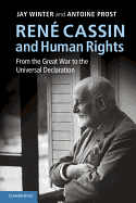 Ren├â┬⌐ Cassin and Human Rights: From the Great War to the Universal Declaration (Human Rights in History)