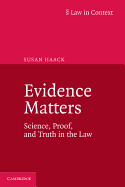 Evidence Matters: Science, Proof, And Truth In The Law (Law in Context)