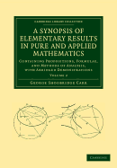 A Synopsis of Elementary Results in Pure and Applied Mathematics: Volume 2 (Containing Propositions, Formulae, and Methods of Analysis, with Abridged Demonstrations)
