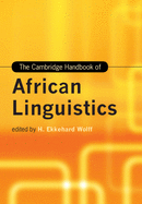 The Cambridge Handbook of African Linguistics (Cambridge Handbooks in Language and Linguistics)
