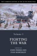 'The Cambridge History of the Second World War, Volume 1: Fighting the War'