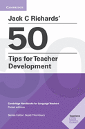 Jack C Richards' 50 Tips for Teacher Development: Cambridge Handbooks for Language Teachers