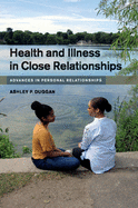 Health and Illness in Close Relationships (Advances in Personal Relationships)
