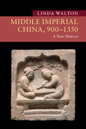 Middle Imperial China, 900├óΓé¼ΓÇ£1350 (New Approaches to Asian History)