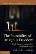 The Possibility of Religious Freedom (Law and Christianity)