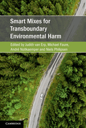 Smart Mixes for Transboundary Environmental Harm (Cambridge Studies on Environment, Energy and Natural Resources Governance)