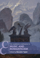 The Cambridge Companion to Music and Romanticism (Cambridge Companions to Music)