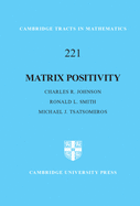 Matrix Positivity (Cambridge Tracts in Mathematics, Series Number 221)