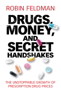 'Drugs, Money, and Secret Handshakes: The Unstoppable Growth of Prescription Drug Prices'