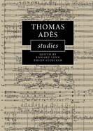 Thomas Ad├â┬¿s Studies (Cambridge Composer Studies)