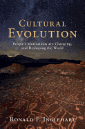 Cultural Evolution: People's Motivations are Changing, and Reshaping the World