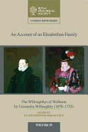 An Account of an Elizabethan Family: Volume 55: The Willoughbys of Wollaton by Cassandra Willoughby, 1670├óΓé¼ΓÇ£1735 (Camden Fifth Series)