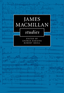 James MacMillan Studies (Cambridge Composer Studies)