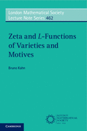 Zeta and L-Functions of Varieties and Motives (London Mathematical Society Lecture Note Series (Series Number 462))