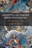 Aristotle on Earlier Greek Psychology