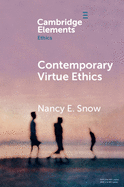 Contemporary Virtue Ethics (Elements in Ethics)