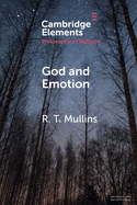 God and Emotion (Elements in the Philosophy of Religion)