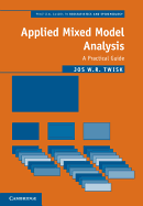 Applied Mixed Model Analysis: A Practical Guide (Practical Guides to Biostatistics and Epidemiology)