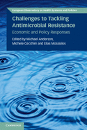 Challenges to Tackling Antimicrobial Resistance: Economic and Policy Responses (European Observatory on Health Systems and Policies)