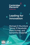 Leading for Innovation (Elements in Leadership)