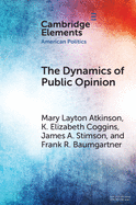 The Dynamics of Public Opinion (Elements in American Politics)