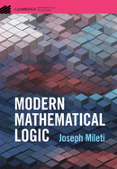 Modern Mathematical Logic (Cambridge Mathematical Textbooks)