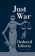 Just War and Ordered Liberty
