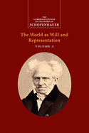 Schopenhauer: The World as Will and Representation: Volume 2 (The Cambridge Edition of the Works of Schopenhauer)