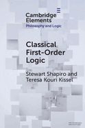 Classical First-Order Logic (Elements in Philosophy and Logic)