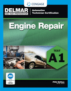 ASE Test Preparation - A1 Engine Repair (Automobile Certification Series)